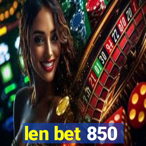 len bet 850